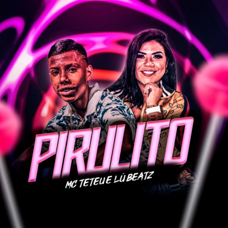 Pirulito ft. Lú Beatz