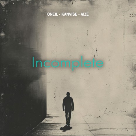 Incomplete ft. KANVISE & Aize | Boomplay Music