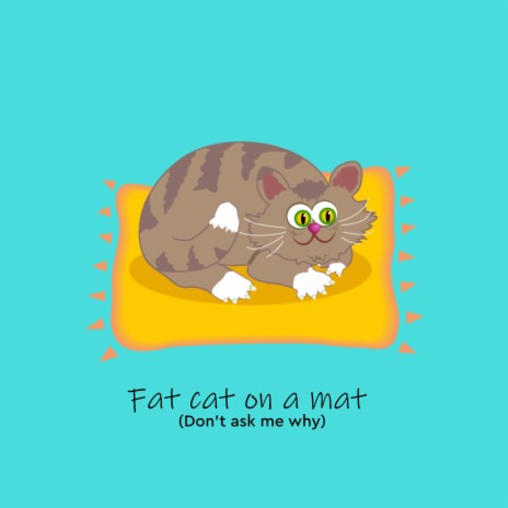 Fat cat on a mat | Boomplay Music