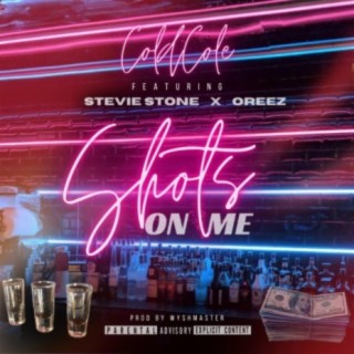 Shots On Me (feat. Stevie Stone & Oreez)