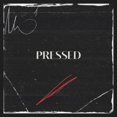 Pressed | Boomplay Music