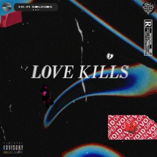 LOVE KILLS ft. 637godwin lyrics | Boomplay Music