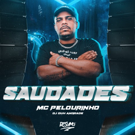 Saudades ft. DJ DUH ANDRADE | Boomplay Music