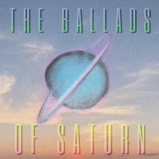 The Ballads Of Saturn