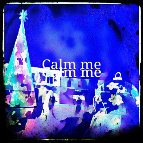 Calm Me | Boomplay Music