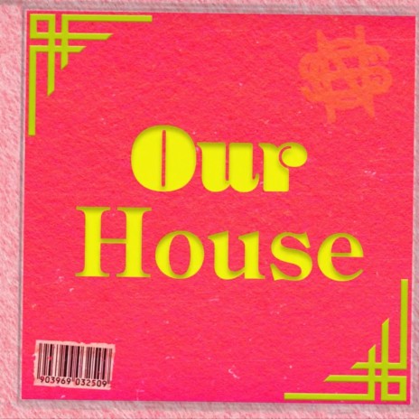 Our House | Boomplay Music