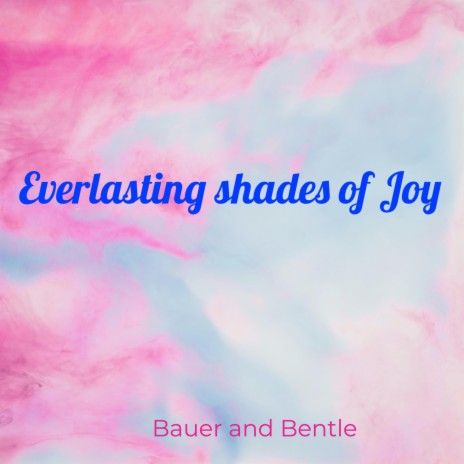 Everlasting Shades of Joy