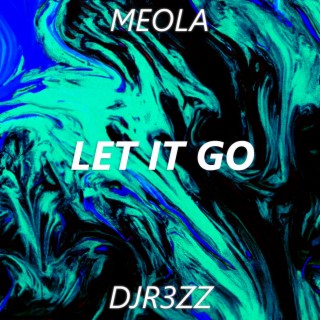Let It Go ft. Dj R3ZZ lyrics | Boomplay Music
