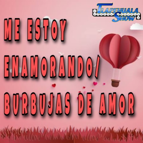 Me Estoy Enamorando / Burbujas de Amor ((en Vivo)) | Boomplay Music