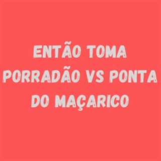 ENTÃO TOMA PORRADÃO VS PONTA DO MAÇARICO