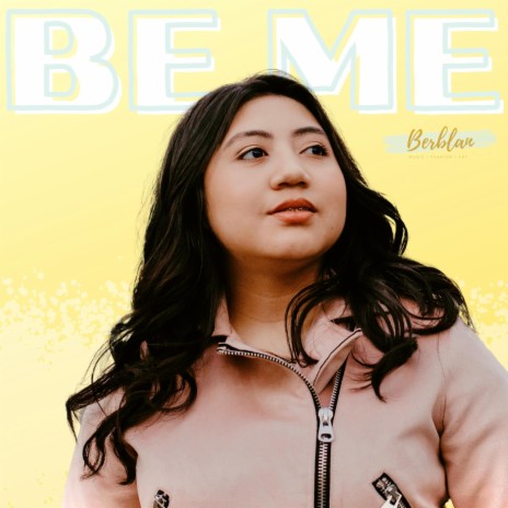 BE ME | Boomplay Music