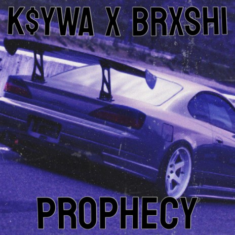 PROPHECY ft. K$YWA
