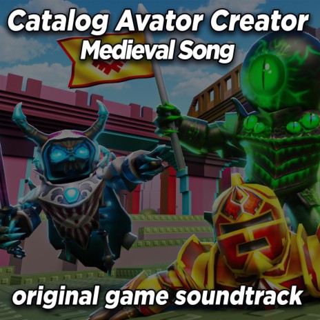 Catalog Avatar Creator: Medieval Song