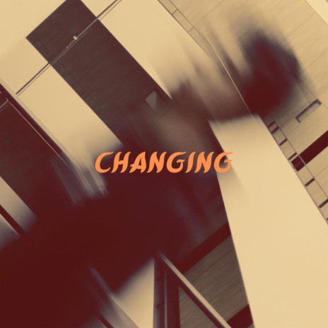 Changing | Boomplay Music