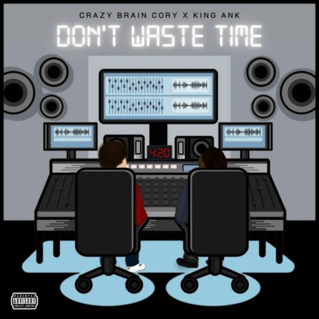 Don't Waste Time ft. King Ank | Boomplay Music