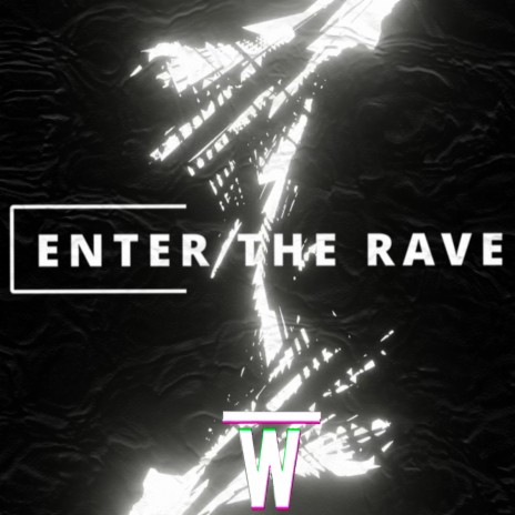 Enter The Rave | Boomplay Music