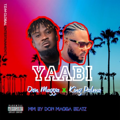 Yaabi ft. King Palma | Boomplay Music