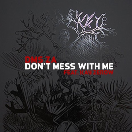 Don't mess with me (feat. Kay Zerow)