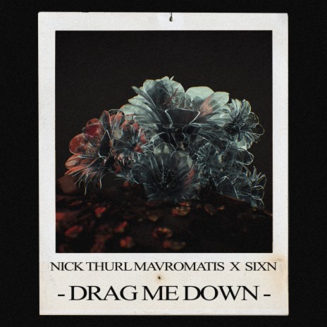 Drag Me Down ft. sixn | Boomplay Music