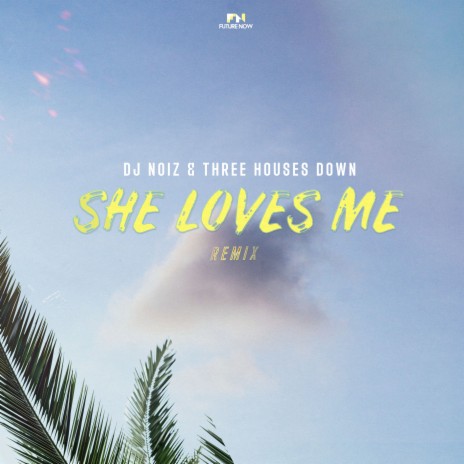 She Loves Me (Remix) ft. Three Houses Down | Boomplay Music