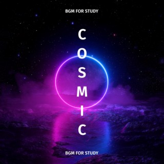 Cosmic BGM for Study: Best Uplifting Trance Mix for Concentration & Focus