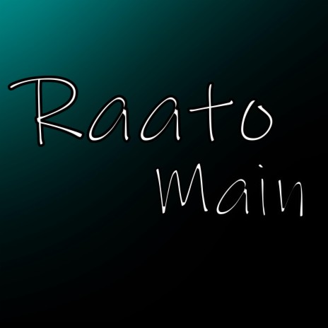 Raato Main