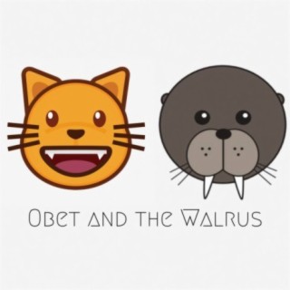 Obet and The Walrus
