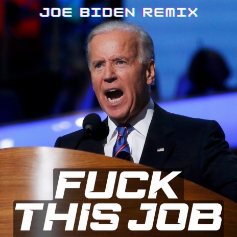 Fuck This Job (Joe Biden Parody) ft. Bo Marcus | Boomplay Music