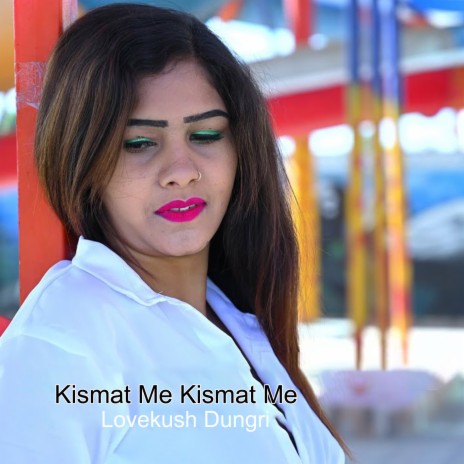 Kismat Me Kismat Me | Boomplay Music