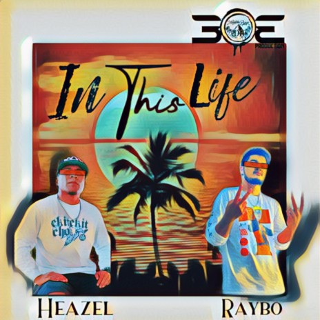 IN THIS LIFE by Raybo & Heazel | Boomplay Music