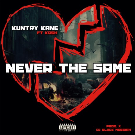 Never The Same ft. Kuntry Kane MSOE & Kash Official | Boomplay Music