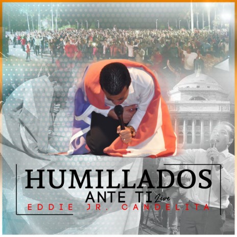 Humillados Ante Ti | Boomplay Music