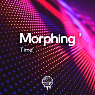 Morphing ' Time!: Energetic Beats for Workout, Getting Rid of Extra Kilograms & Healthy Cardio Fitness