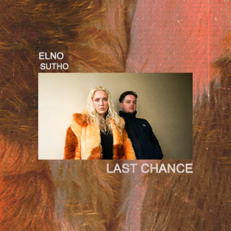 Last Chance ft. SUTHO | Boomplay Music