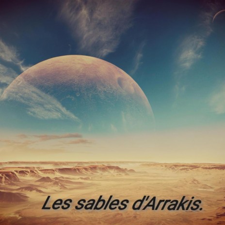 Les Sables D'Arrakis | Boomplay Music