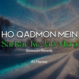 Ho Qadmon Mein Sarkar Ke Jab Mera Lofi