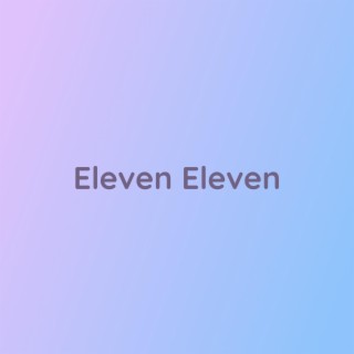 Eleven Eleven