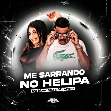 Me Sarrando no Helipa ft. DJ KR BEAT & Mc Mary Maii | Boomplay Music