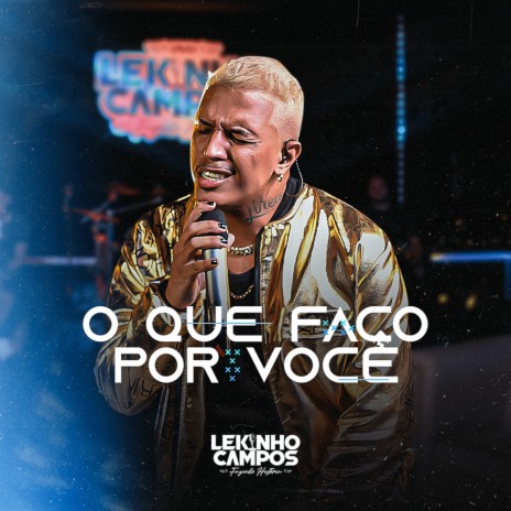 O Que Faço por Você | Boomplay Music