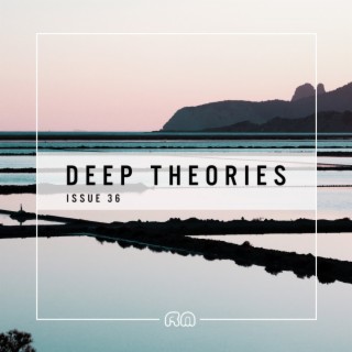 Deep Theories, Issue 36