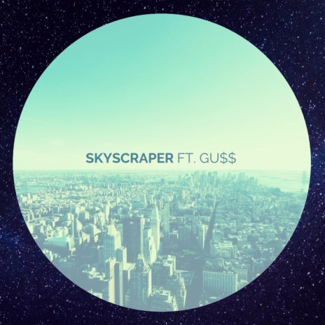 Skyscraper ft. GU$$ | Boomplay Music
