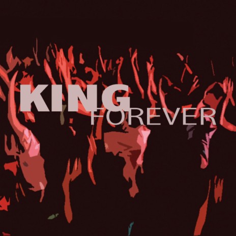 King Forever | Boomplay Music