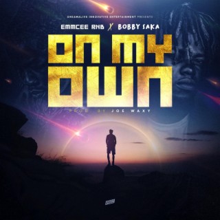 On My Own ft. Bobby Saka lyrics | Boomplay Music