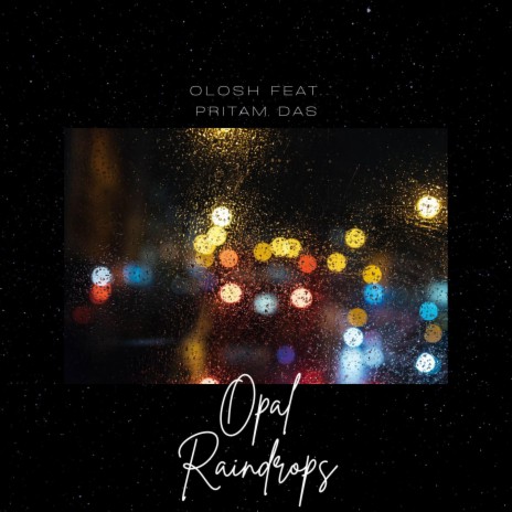 Opal Raindrops ft. Pritam Das | Boomplay Music