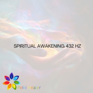 Spiritual Awakening 432 Hz: Reiki Melodies for the Soul