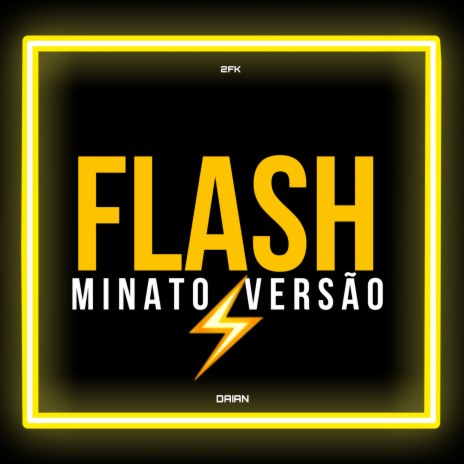 FLASH - Minato Versão ft. DAIAN | Boomplay Music