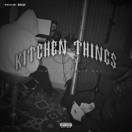 Kitchen Things part. 1 ft. B2R & haz | Boomplay Music
