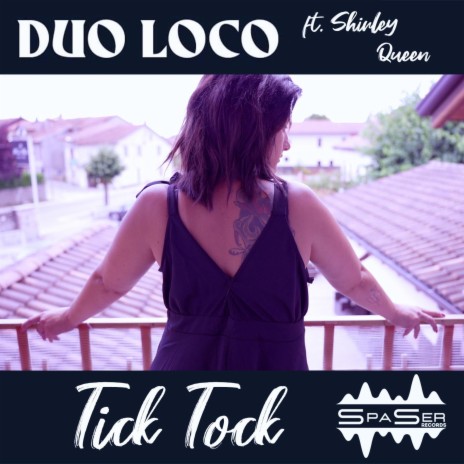 Tick Tock (Radio Edit) ft. Shirley Queen | Boomplay Music