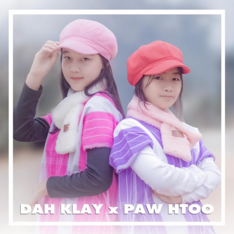 (Poe Karen Song) Wanna Tell You, Pt. 2 Dah Klay ft. Paw Htoo