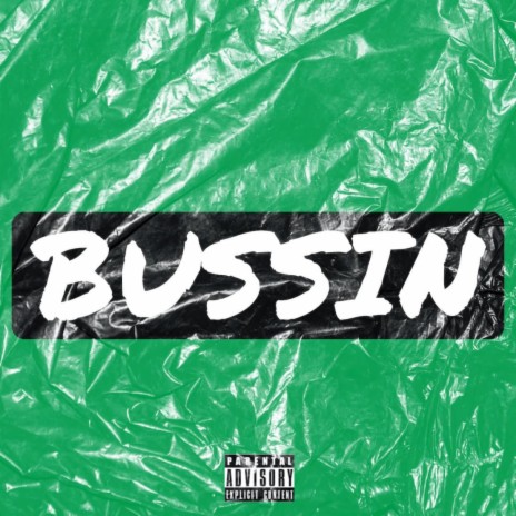 BUSSIN | Boomplay Music